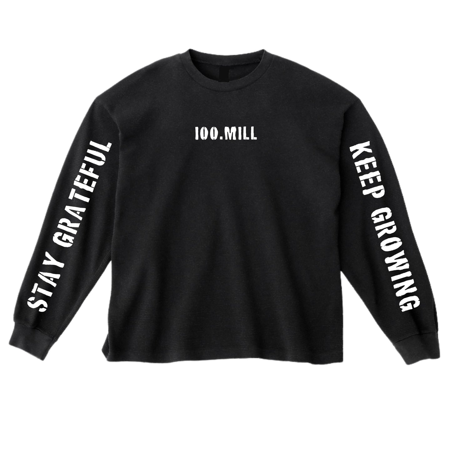 Black long-sleeve shirt with text 'Stay Grateful', '100.Mill', and 'Keep Growing' on a white background